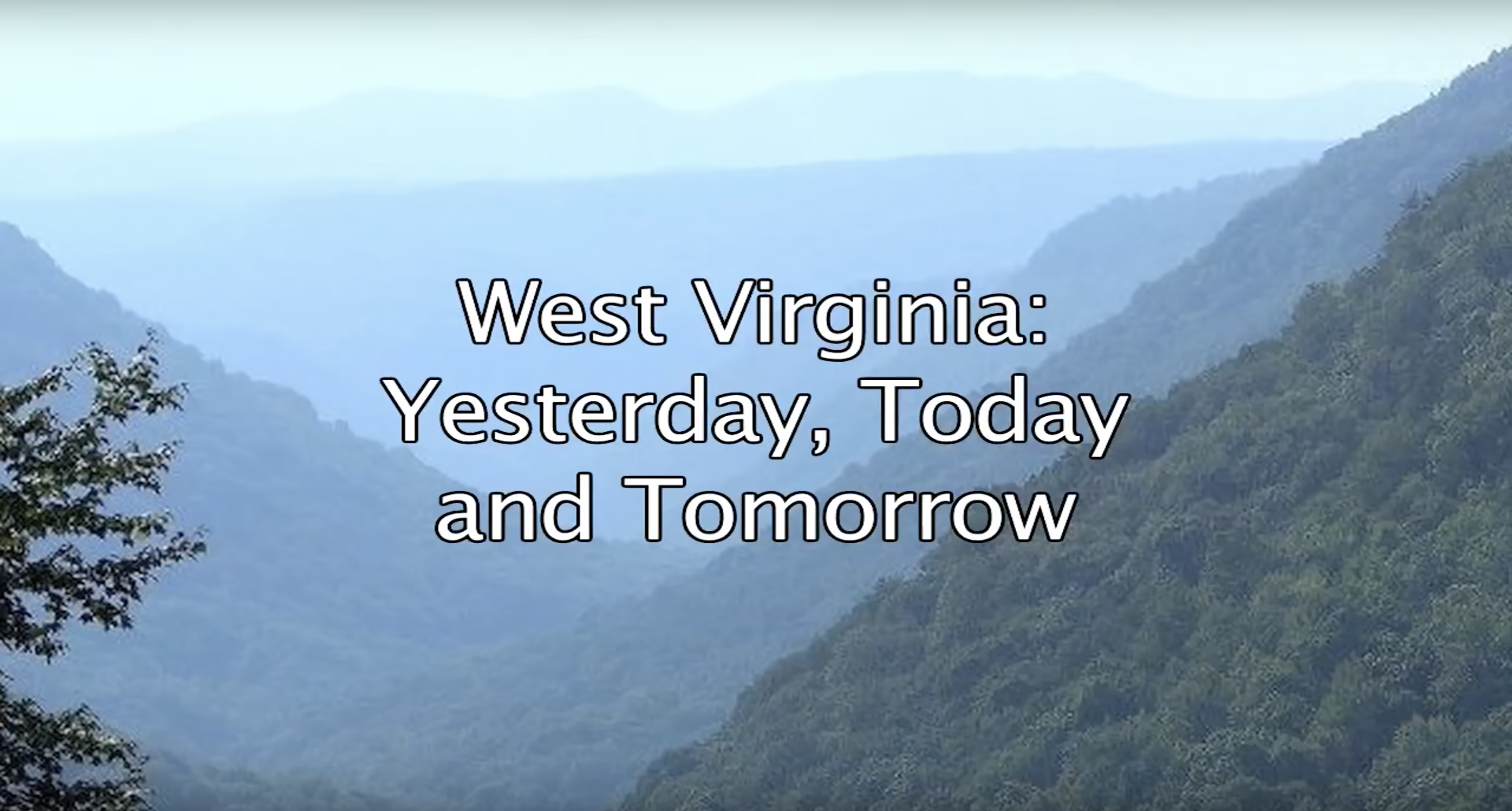 West Virginia: Yesterday, Today and Tomorrow