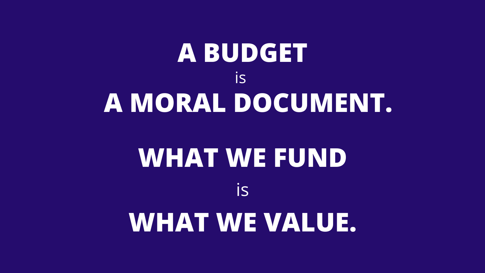 A budget is a moral document
