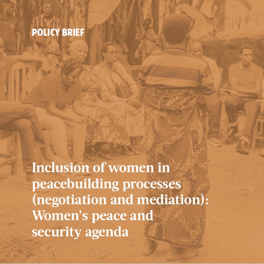 Inclusion of women in peacebuilding processes (negotiation and mediation) Women’s Peace and Security Agenda