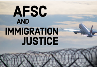 AFSC and Immigration Justice