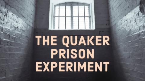 The Quaker Prison Experiment